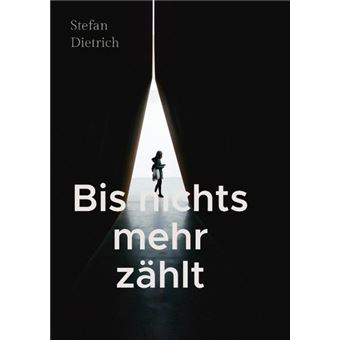BIS NICHTS MEHR ZÄHLT