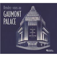 Rendez-vous au Gaumont-Palace Orgue de cinéma et Orchestre