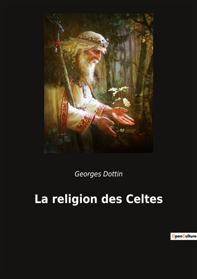 La Religion Des Celtes Broch Georges Dottin Achat Livre Fnac