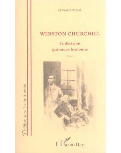 Winston churchill la decision qui sauva le monde