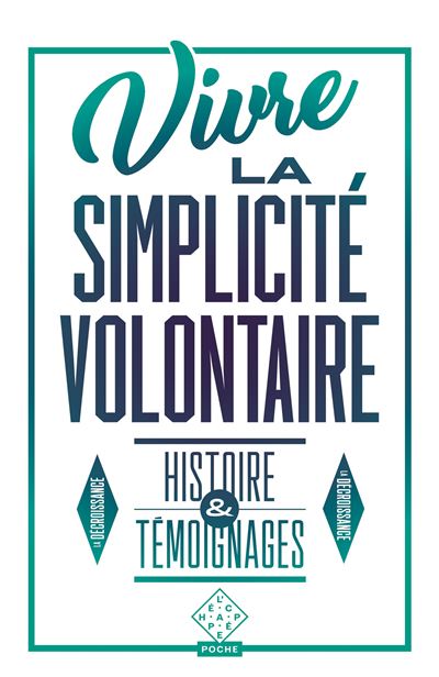 Vivre la simplicité volontaire - Cédric Biagini - Poche