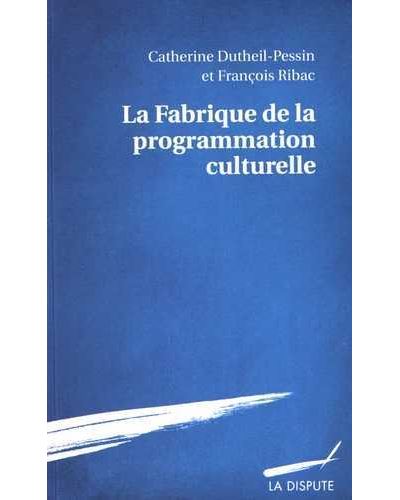 La fabrique de la programmation culturelle