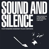 Sound And Silence : Four Pioneering Modernist Italian Composers