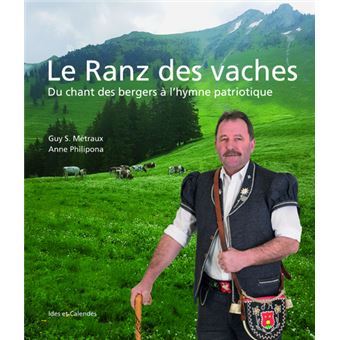 Le ranz des vaches - Du chant de bergers à l'hymne patriotique