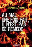 Au Mal une fois fait, il n'est pas de remède.