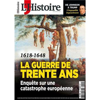 L'Histoire N°454 - Guerre de trente ans, la catastrophe européenne - décembre 2018