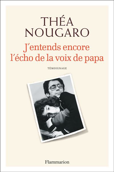 J'entends encore l'écho de la voix de papa - Théa Nougaro - broché
