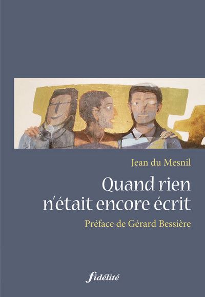Quand rien n'était encore écrit - Jean du Mesnil - broché