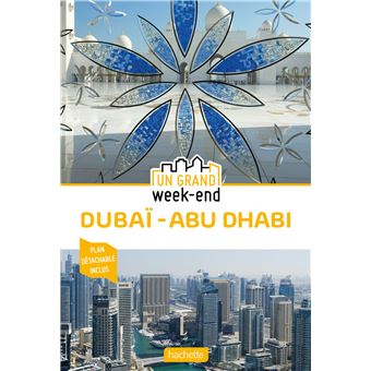 Guide Un Grand Week-End à Dubai et Abu Dhabi