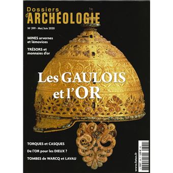 Dossier d'archéologie N°399 L'or des Celtes  - mai/juin 2020