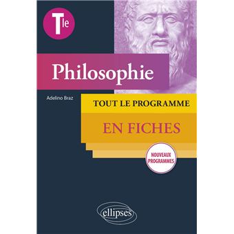 Philosophie - Terminale - Tout le programme en fiches - Nouveaux programmes