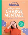 Mes petites routines : Allégez votre charge mentale