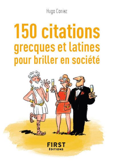 Petit Livre De 150 Citations Grecques Et Latines Pour Briller En Societe Poche Hugo Coniez Achat Livre Ou Ebook Fnac