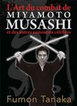 L'art du combat de Miyamoto Musashi et des autres samourai célèbres