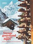 Voyage gourmand dans les Alpes
