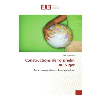 Constructions de l''orphelin au niger