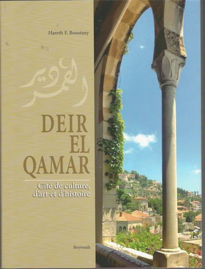Deir el-Qamar, cité de culture, d'art et d'histoire