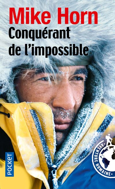 Conquérant de l'impossible - Mike Horn - Poche