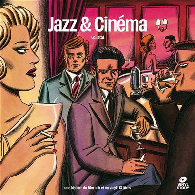 Vinyl Story Par Loustal : Jazz & Cinéma