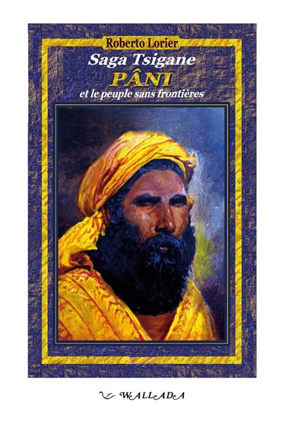 SAGA TSIGANE, PANI et le peuple sans frontières, VOL. 1 -  LORIER ROBERTO - broché