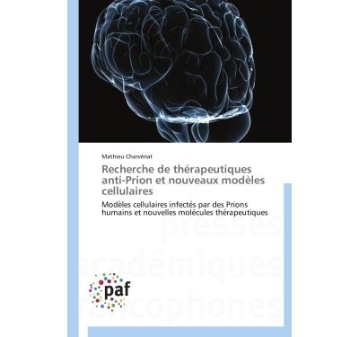 Recherche de thérapeutiques anti-prion et nouveaux modèles cellulaires