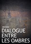 Dialogue entre les ombres