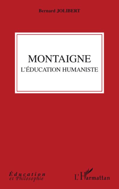 Montaigne - L'éducation humaniste