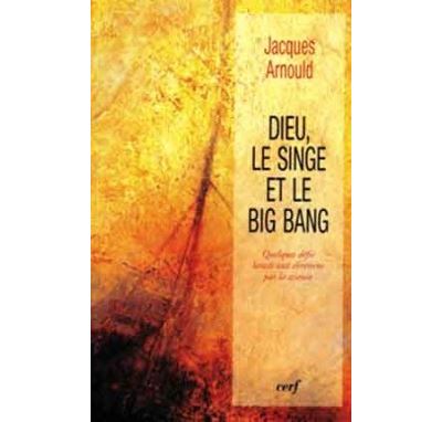 Dieu le singe et le bing bang:quelques defis lances aux chre