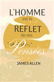 L'homme est le reflet de ses pensées