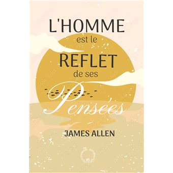 L'homme est le reflet de ses pensées