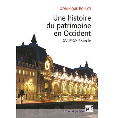 Une histoire du patrimoine en Occident (XVIIIe-XXIe siècle)