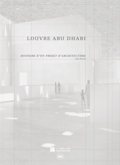 Louvre abu dhabi - histoire d'un projet d'architecture