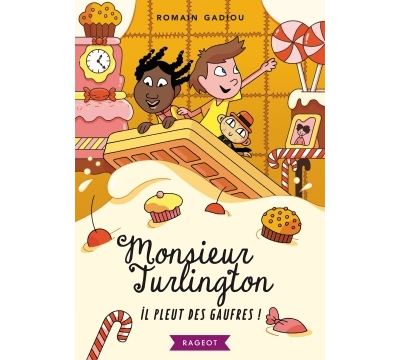 Monsieur Turlington - Il pleut des gaufres !