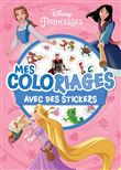 DISNEY PRINCESSES - Mes Coloriages avec Stickers