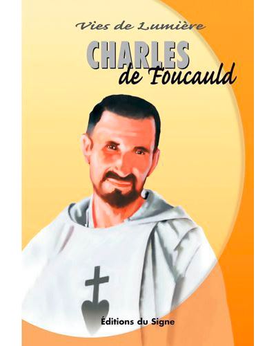 Vies de lumière - Charles de Foucauld