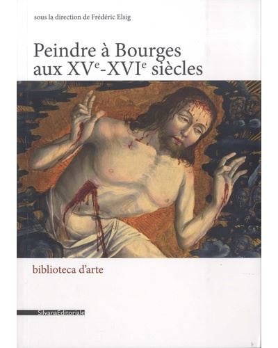 Peindre à Bourges aux XVème-XVIème siècles