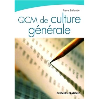 Qcm De Culture Generale 300 Questions Et Reponses Concernant La Culture Generale Broche Pierre Bielande Achat Livre Fnac