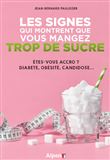 Les signes qui montrent que vous mangez trop de sucre