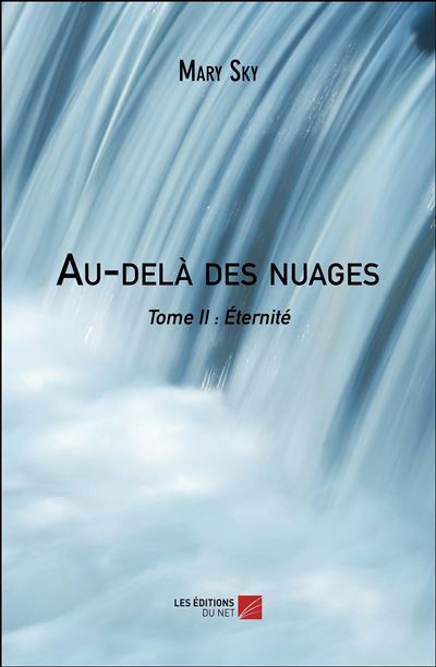 Au-dela des nuages - tome ii : eternite