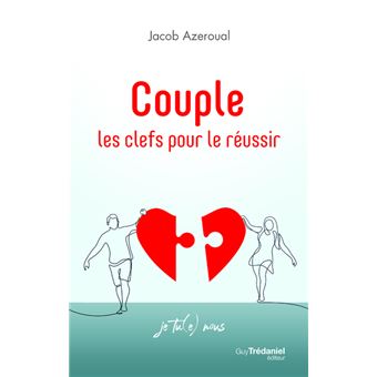 Couple - Les clefs pour le réussir