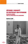 Défendre l'humanité en protégeant son patrimoine - Vol 47 Un nouveau mandat pour les opérations