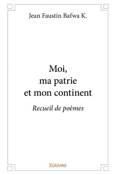 Moi, ma patrie et mon continent