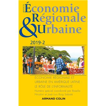 Revue d'économie régionale et urbaine n° 2/2019 Économie régionale et urbaine en Amérique latine : l