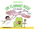 Un flamant rose à la maison