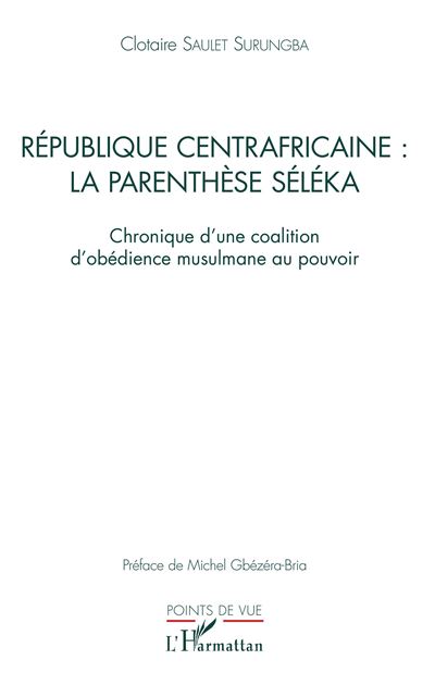 Republique centrafricaine la parenthese seleka