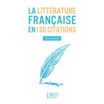 Petit Livre De La Litterature Francaise En 150 Citations Broche Sylvie H Brunet Achat Livre Ou Ebook Fnac