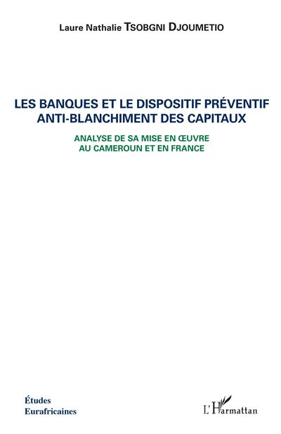 Les banques et le dispositif préventif anti-blanchiment des capitaux