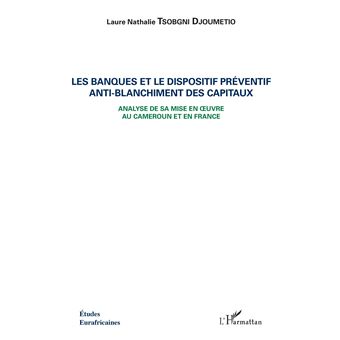 Les banques et le dispositif préventif anti-blanchiment des capitaux