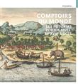 Comptoirs du monde - Les Feitorias portugaises, XVe-XVIIe siècle