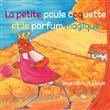 La petite poule coquette et le parfum magique